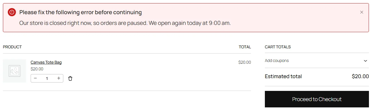 A WooCommerce cart while the store is closed: the item stays in the cart and an error message says "Our store is closed right now, so orders are paused. We open again today at 9:00 am."