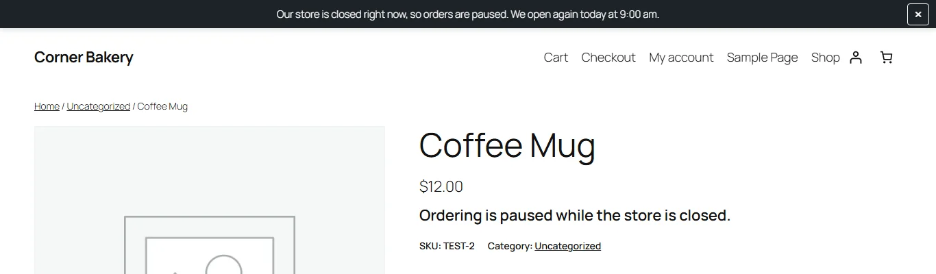 A WooCommerce product page while the store is closed: a dark notice bar at the top says "Our store is closed right now, so orders are paused. We open again today at 9:00 am." with a close button, and the Add to cart button is replaced by "Ordering is paused while the store is closed."